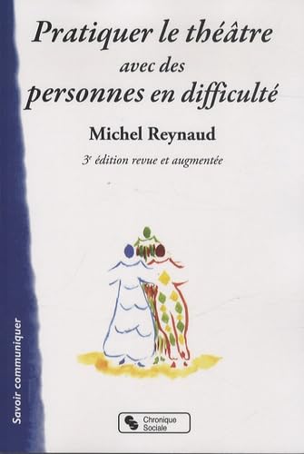 Pratiquer le théâtre avec des personnes en difficulté repères, exercices, pièces à jouer, Pierrot la vie, de fables en fables de La Fontaine (0) 9782367170510