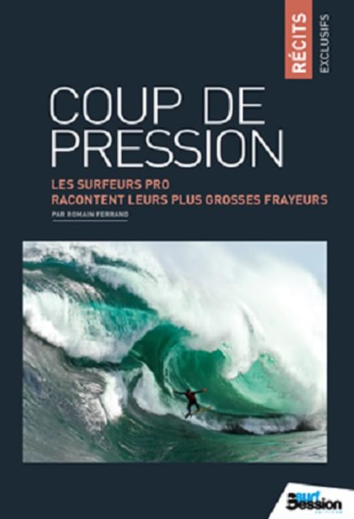 Coup de pression, Les surfeurs pro racontent 9782371460010