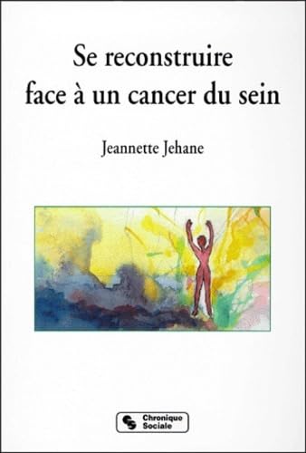 Se reconstruire face à un cancer du sein (0000) 9782850083716