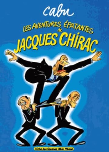 Les Aventures épatantes de Jacques Chirac 9782226087034