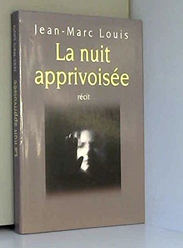 La nuit apprivoisée 9782702851319