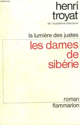 La lumiere des justes. tome 4 : les dames de siberie. 