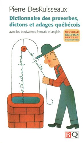 Dictionnaire des Proverbes, Dictions et Adages Quebecois 2009 9782894063002
