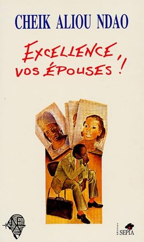 Excellence, vos épouses ! 9782907888301