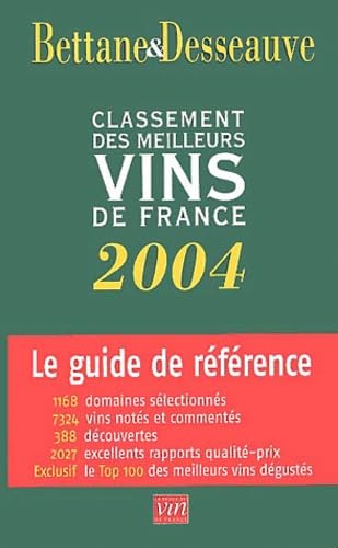 Bettane et Desseauve : Classement des meilleurs vins de France 2004 9782951685154