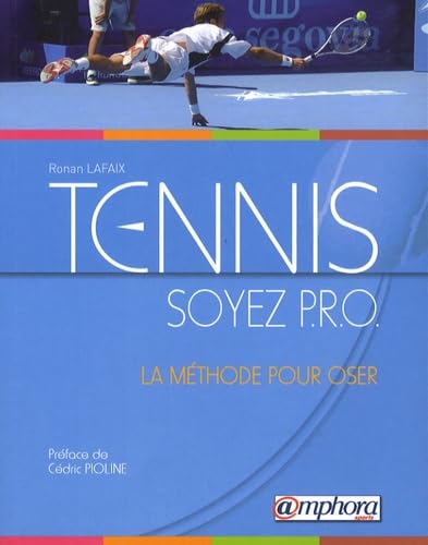 Tennis - Soyez PRO: La méthode pour oser 9782851807434