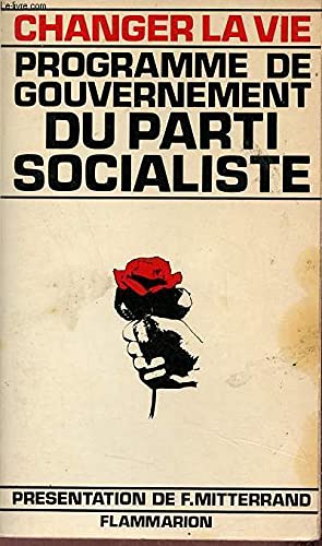 CHANGER LA VIE- PROGRAMME DE GOUVERNEMENT DU PARTI SOCIALISTE 