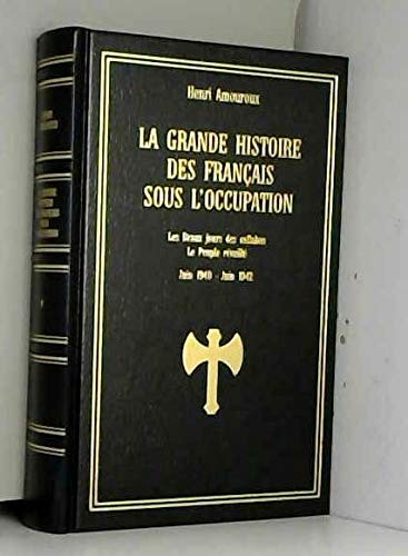 La grande histoire des Français sous l'Occupation : Les beaux jours des collabos, le peuple réveillé - juin 1940 - juin 1942 9782702811641