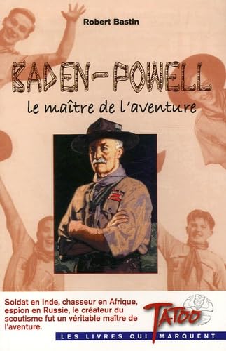 Baden-Powell: Le maître de l'aventure 9782930359441