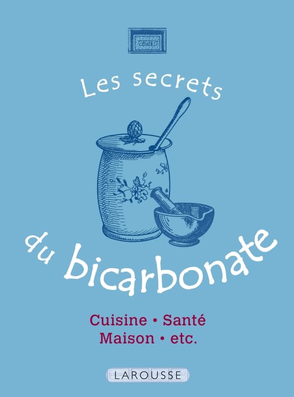 Les Secrets du bicarbonate: 50 usages incontournables 9782035858443