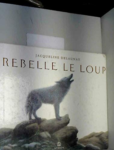 Rebelle le loup 9782867388354