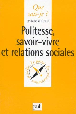 Politesse : Savoir-vivre et relations sociales 9782130492726