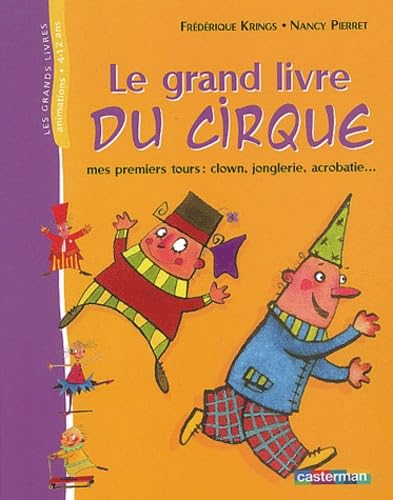 Le Grand Livre du cirque : Mes premiers tours (clown, jonglerie, acrobatie...) 9782203145139