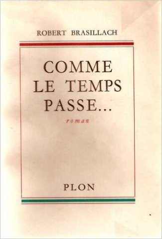 Comme le temps passe de Robert Brasillach ( 1 avril 1989 ) 