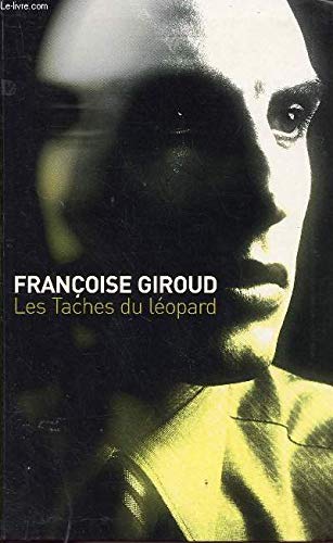 Les taches du léopard [Relié] by Giroud, Françoise 9782702881941