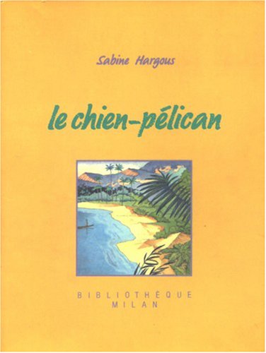 Le chien-pélican 9782867265082