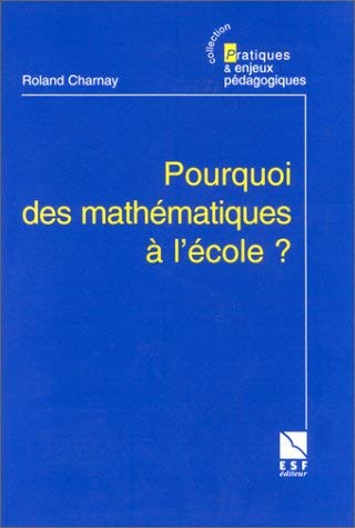 Pourquoi des mathématiques à l'école (0000) 9782710111757