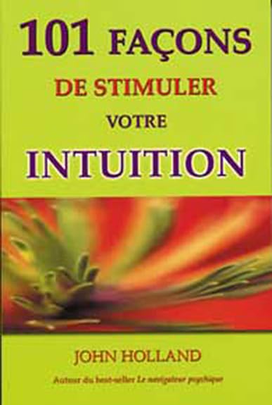 101 façons de stimuler votre intuition 9782895654117