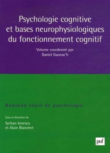 Psychologie cognitive et bases neurophysiologiques du fonctionnement cognitif 9782130560067