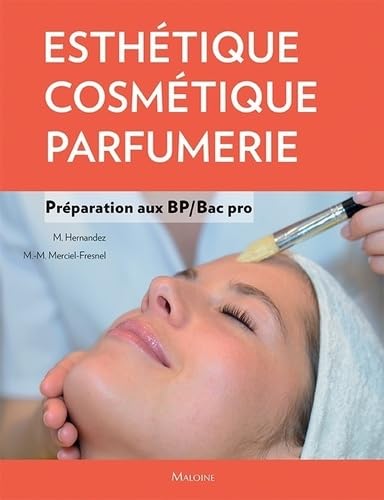 Esthétique, cosmétique, parfumerie. Préparation au BP - bac pro 9782224035587