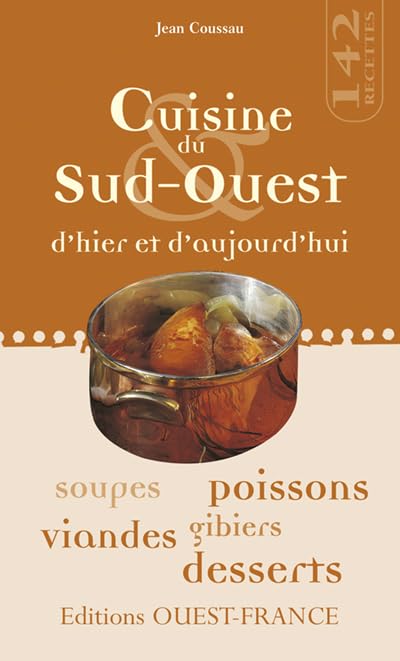 Cuisine du Sud-Ouest d'hier et d'aujourd'hui 9782737339059