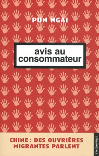 Avis au consommateur: Chine, des ouvrières migrantes parlent 9782915694543