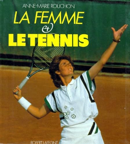 La Femme et le tennis 9782221069134