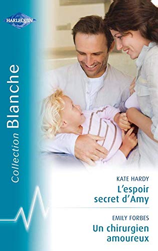 L'espoir secret d'Amy ; Un chirurgien amoureux 9782280211611