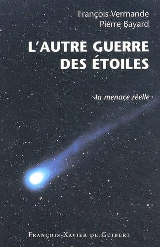 L'Autre guerre des étoiles : La Menace réelle 9782868396501