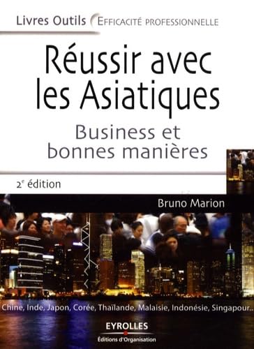 Réussir avec les Asiatiques: Business et bonnes manières 9782212541502