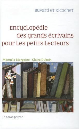 Encyclopédie des grands écrivains pour les petits lecteurs : Buvard et Ricochet 9782351310090