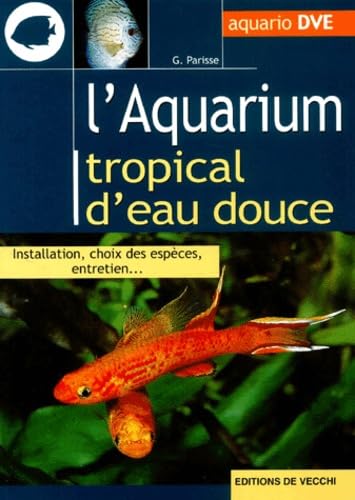 L'Aquarium Tropical D'Eau Douce 9782732823249