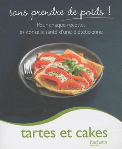 Tartes et cakes: Sans prendre de poids 9782012303751