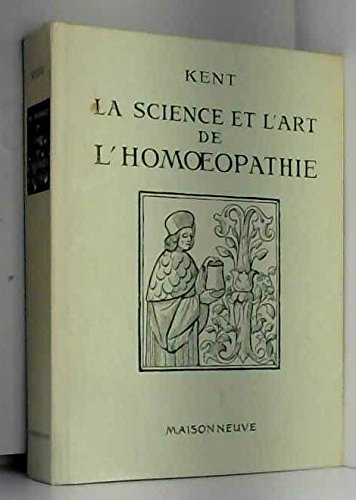 La science et l'art de l'homéopathie 9782716000079