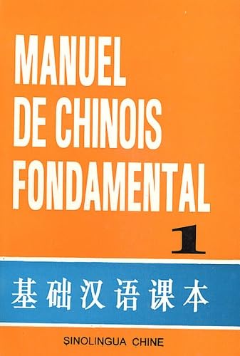 Manuel de Chinois fondamental.: Tome 1 9787800524967