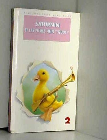 Saturnin et les fusils Hein ?-Quoi ? 9782012092822