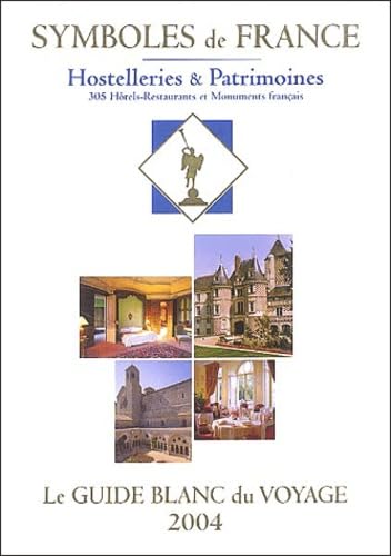Le guide blanc du voyage: Hostelleries & patrimoines 9782840801191