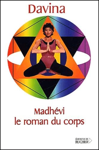 Madhevi : Le Roman du corps 9782268042053