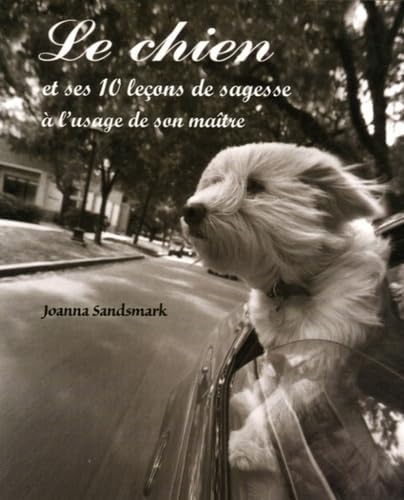 Le chien et ses 10 leçons de sagesse à l'usage de son maître 9782702905340