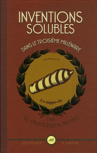 Inventions solubles dans le troisième millénaire: Par le professeur Michel 9782912249890