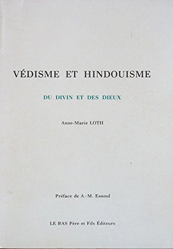 VEDISME ET HINDOUISME - DU DIVIN ET DES DIEUX [1981] 