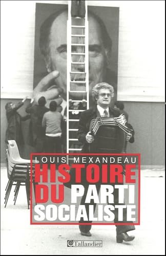 Histoire du parti socialiste ( 1905-2005 ) 9782847342055