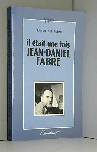 Il était une fois Jean-Daniel Fabre 9782869291379