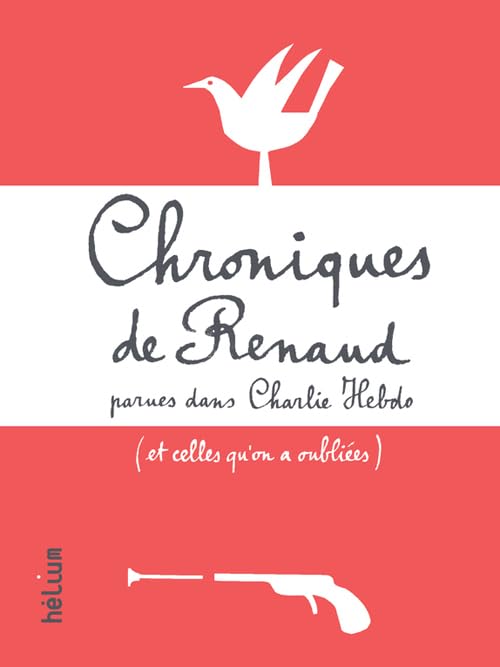 Chroniques de Renaud: parues dans Charlie Hebdo (et celles qu'on a oubliées) 9782330064129