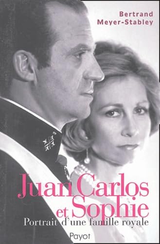 Juan Carlos et Sophie : Portrait d'une famille royale 9782228898799