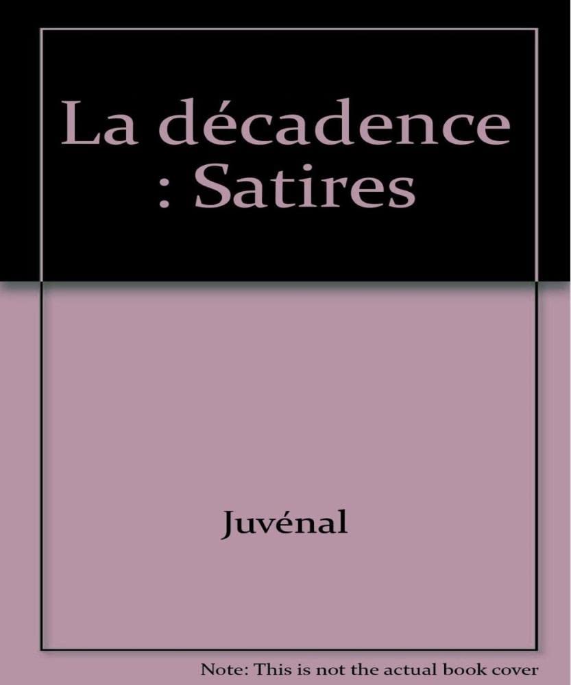 La décadence: "Satires" 9782869590816