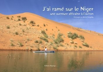 J'ai Ramé sur le Niger 9782953827309