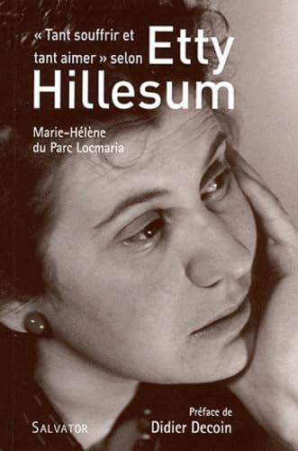 Tant souffrir et tant aimer selon Etty Hillesum 9782706708527
