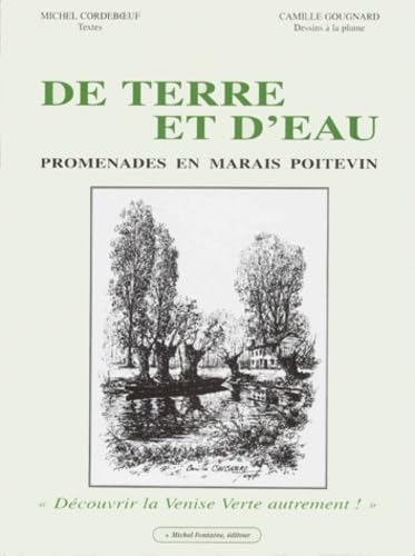 DE TERRE ET D'EAU.: Promenades en marais poitevin 9782904237324