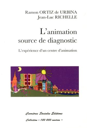 L'animation, source de diagnostic: L'expérience d'un centre d'animation 9782954139050